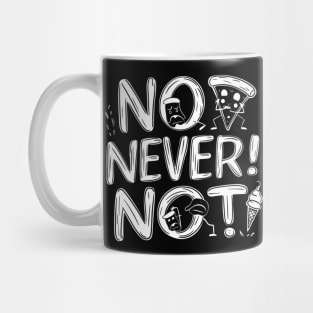 No! Never! Not, funny meme Mug